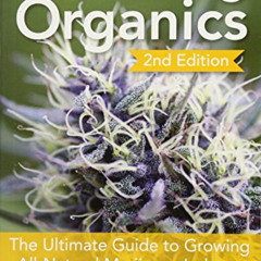 [READ] EPUB 📖 True Living Organics: The Ultimate Guide to Growing All-Natural Mariju