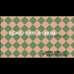 Dear Dad & Mum