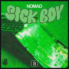 Nomad - Sick Boy