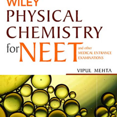 free PDF 💜 Wiley's Physical Chemistry for NEET and other Medical Entrance Examinatio