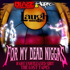 Blaze Ya Dead Homie & Tupac - For My Dead Niggas : The Lost Tapes (Full Album)