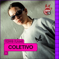 KING KAMI - COLETIVO @ SBSR.FM | 23 MAR 2024