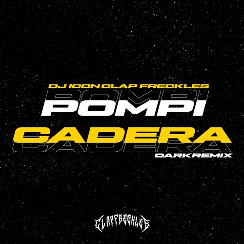 Pompi Cadera (Clap Freckles & DJ Icon Dark Remix)