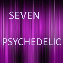 SEVEN - PSYCHEDELIC