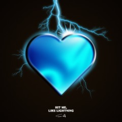Hit Me, Like Lightning