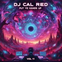 DJ CAL RED PUT YE HANDS UP VOL 11