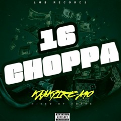 16 Choppa