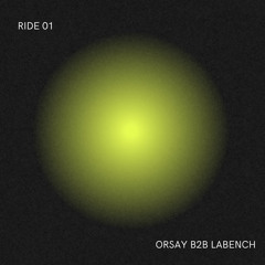 RIDE 01 - LABENCH & ORSAY