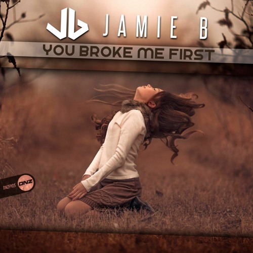 Jamie B - You Broke Me First