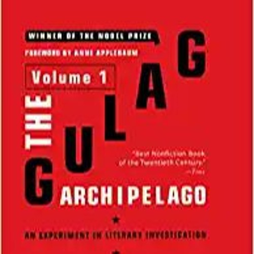 Stream⚡️DOWNLOAD❤️ The Gulag Archipelago Volume 1: An Experiment in Literary Investigation Online Bo