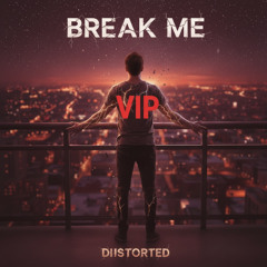 Break Me (VIP)