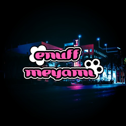 ENUFF (MEYAMI) FLIP