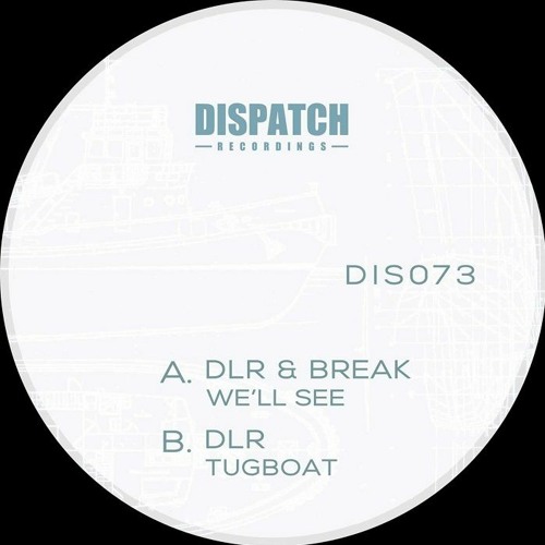 DLR - Tugboat - Dispatch Recordings 073 [Re-press / Re-release] - OUT NOW