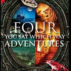 READ [EPUB KINDLE PDF EBOOK] Four You Say Which Way Adventures: Pirate Island, In the