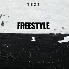 Freestyle 1 - tezz