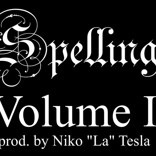 Spelling Volume 1 ft. Beast 1333 (prod. by Niko "La" Tesla) {2023}