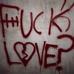 Fuck Love (edited by z1ner)