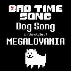BAD TIME SONG (By DropLikeAnECake)