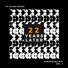 22 Years Later HardHouse Mix Vol.1