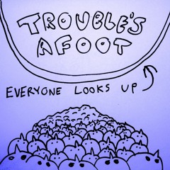 Everyone Looks Up (demo)