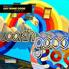 RENATTO P - Got Some Good (Original Mix) | FREE DOWNLOAD