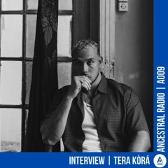 RADIO A009 | TERA KÒRÁ INTERVIEW