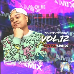 Rewind Mix Show Vol. 12 Feat DJ DYNAMIX