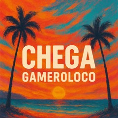 GAMEROLOCO - Chega