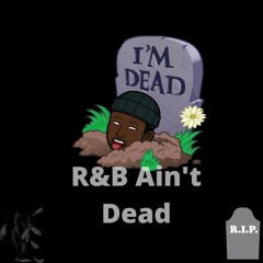 R&B Aint Dead Vol. 3