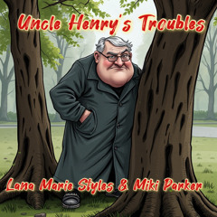 Uncle Henry's Troubles