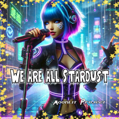 We Are All Stardust