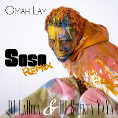 Omah Lay - Soso (DJ LaRoca & Selekta YaYa Kiz Remix)