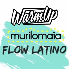 Preview WarmUpMuriloMaia | FLOW LATINO! FULL VERSION: muriloroots@gmail.com
