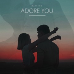 Mattend - Adore You (Afro House)