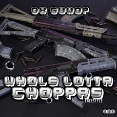 DK Guwop - Whole Lotta Choppas (Freestyle)