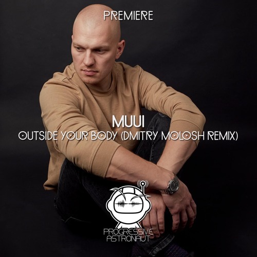 PREMIERE: MUUI - Outside Your Body (Dmitry Molosh Remix) [Proportion]