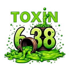 Toxin 638 (ultra slowed+reverb+echo)