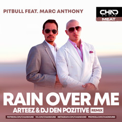 Pitbull feat. Marc Anthony — Rain Over Me (Arteez & DJ Den Pozitive DEMO)