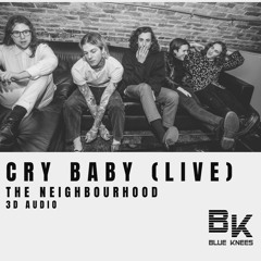 The Neighbourhood - Cry Baby | 3D Audio