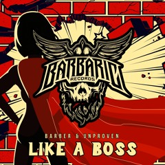 Barber & Unproven - Like A Boss