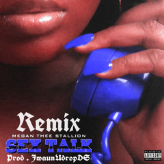 Sex Talk (Remix) — Megan Thee Stallion(Prod. JwaunUdropD$)