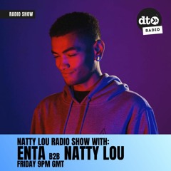 Natty Lou Radio Show - Natty Lou b2b Enta Guest Mix