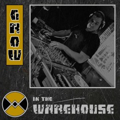 Warehouse Manifesto presents: GROW In The Warehouse