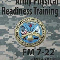 VIEW EPUB 🧡 Army Physical Readiness Training FM 7-22 (Army Doctrine) by  Department