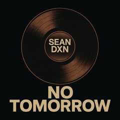 No tomorrow