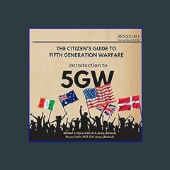 {DOWNLOAD} 💖 Introduction to 5GW (The Citizen's Guide to Fifth Generation Warfare)     Paperback –