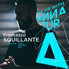 ON AIR With Anna Tur 063 W/ Francesco Squillante (Guest Mix)