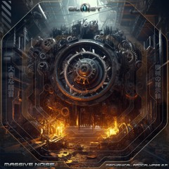 MASSIVE NOISE - Mechanical Apocalypse EP Mini Mix
