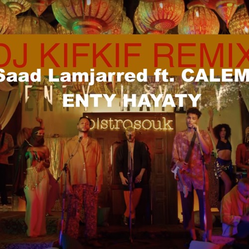 Saad Lamjarred ft. CALEMA - ENTY HAYATY ( dj kifkif club mix ) no drop for djz