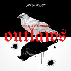 Outlaws (Feat. DeadboyViaell)